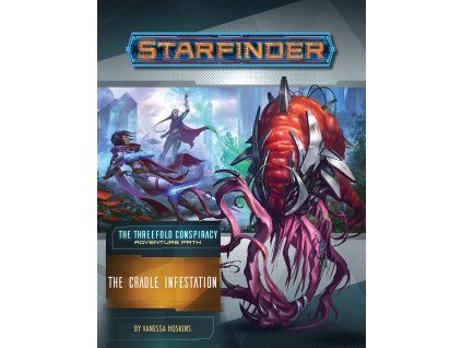 Paizo Publishing - Starfinder Adventure Path: The Cradle Infestation (The Threefold Conspiracy 5 of 6)