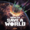 How to Save a World (Standard Edition)
